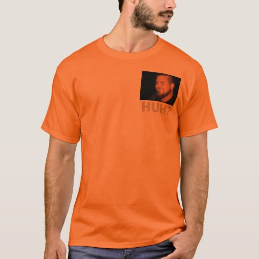 Micheal Jack, HUH? T-shirt (Voorkant)