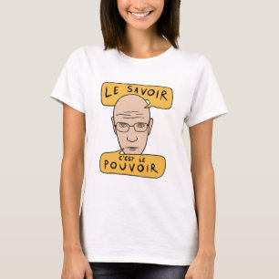 Michel Foucault citaat - Le Savoir C'est Le Pouvoi T-shirt
