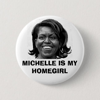 MICHELLE IS MIJN HOMEGIRL-BUTTON RONDE BUTTON 5,7 CM