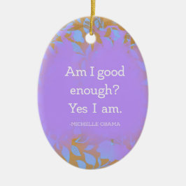 Michelle Obama Quote Keramisch Ornament