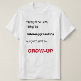 Microagressie? Groei op! T-shirt