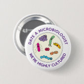 Microbiologen zijn hooggekweekte grappigheden ronde button 5,7 cm (Voorkant /achterkant)