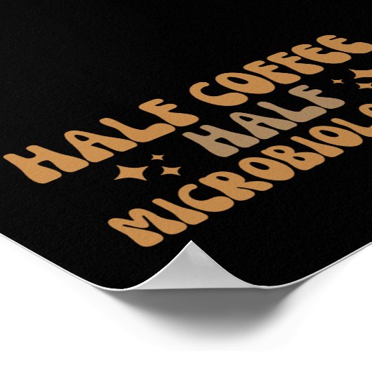 Microbiologie Funny Half Coffee Half microbioloog Poster (Hoek)