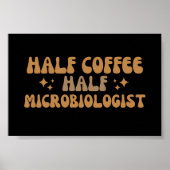 Microbiologie Funny Half Coffee Half microbioloog Poster (Voorkant)
