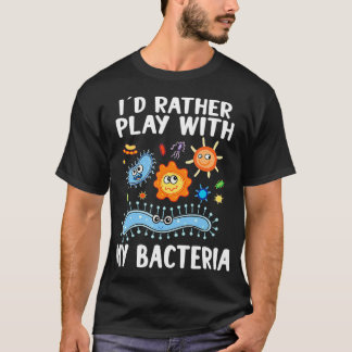 Microbiologist Microbiology Lab Staph play with B T-shirt