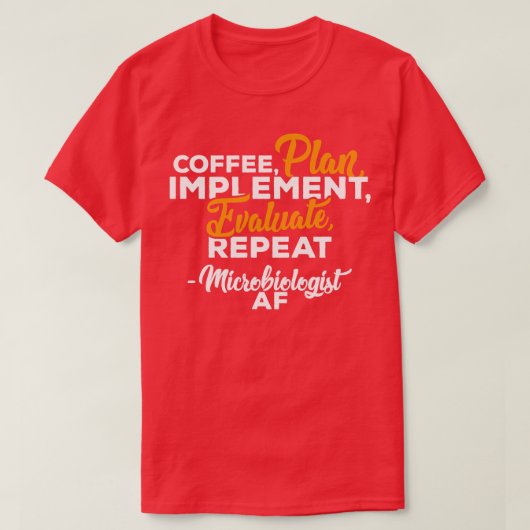 Microbioloog KOFFIEPLAN IMPLEMENTEREN EVALUATE REP T-shirt (Design voorkant)