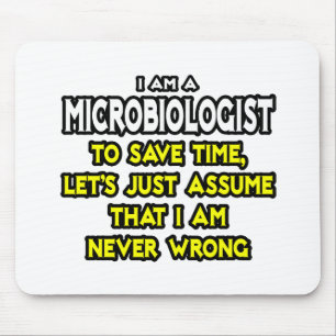 Microbioloog...veronderstel dat ik nooit verkeerd muismat