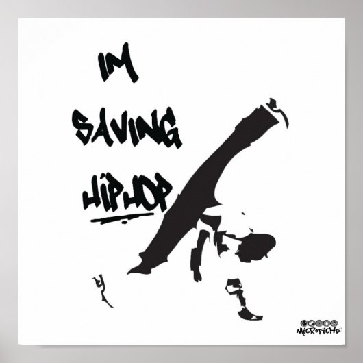 Microfiche - I'm Saving Hiphop, Bboy Poster (Devant)