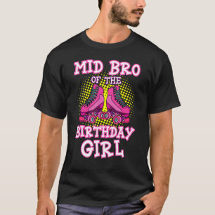 Mid Bro van de 'Birthday Girl Roller' Schaatsen di T-shirt
