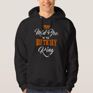 Mid Bro van de Birthday King Party Crown Bday Cele Hoodie