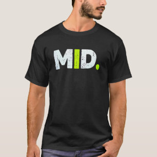 MID. Grappige Ironie Internet Slang Meme Sarcastis T-shirt
