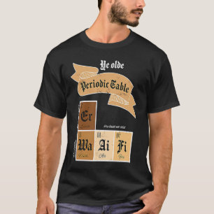 Middeleeuws Periodiek Tabel Ye Ouder Periodiek Tab T-shirt