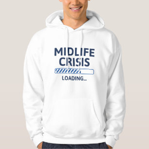 Midlife Crisis Loading Hoodie