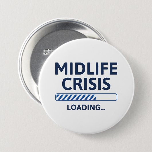 Midlife Crisis Loading Ronde Button 7,6 Cm (Voorkant /achterkant)