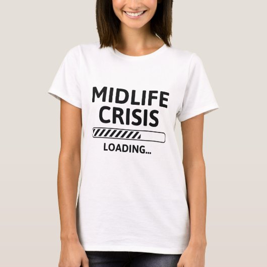 Midlife Crisis Loading T-shirt (Voorkant)