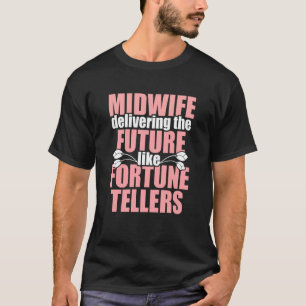 Midvrouw Fortune Teller Midwifery Week T-shirt