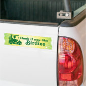 Miel si vous aimez Birdies Golf Bumper Sticker (Sur camion)