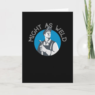Might as Weld - Een geschenk voor Lassers Kaart