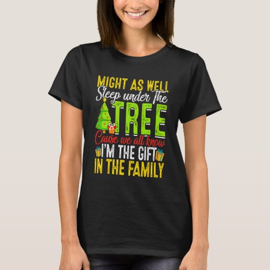 Might   As Well Sleep Under Tree   Christmas T-shirt (Voorkant)