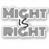 Might is right motivation autocollant blanc noir (Devant)