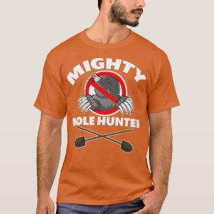 Mighty Mole Hunter T-shirt