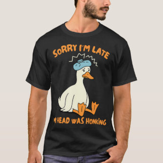 Migraine Hoofdpijn Domme Gans IK Ben Te Laat Mijn T-shirt