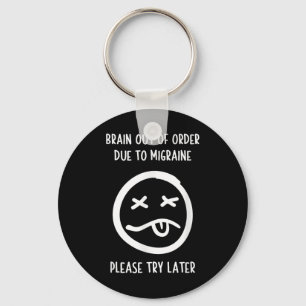 Migraine Relief Humor T-Shirt - Migraine Awareness Sleutelhanger