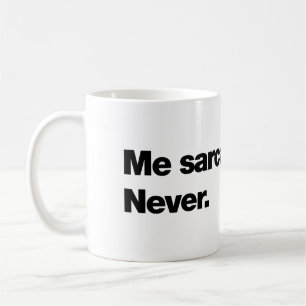 Mij sarcastisch? Nooit Koffiemok