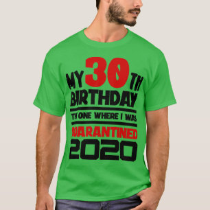 Mijn 30e verjaardag 2020 Het Waar Ik Was D T-shirt