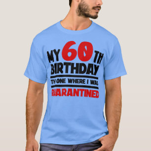 Mijn 60e verjaardag The One Where I was d 1 T-shirt