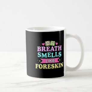Mijn adem ruikt naar voorhuid grappig vuile volwas koffiemok