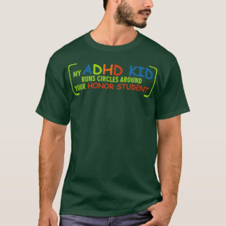Mijn ADHD-Kind draait rond je eersteklas T-shirt