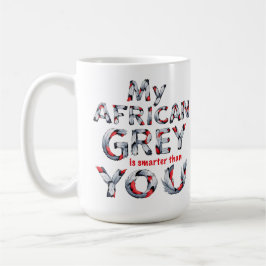 Mijn African Grey is slimmer dan je Coffee Mok