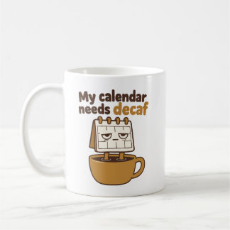 Mijn agenda heeft cafeïnevrije koffie nodig: humor koffiemok