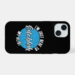 Mijn Alibi Vestigen Funny Sarcastische Citaat Cade iPhone 15 Hoesje