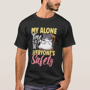 Mijn Alleen Tijd Is Voor Iedereens Veiligheid Intr T-shirt