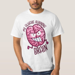 Mijn altijd rijdende brein T-shirt