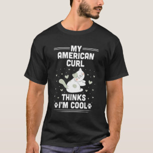 Mijn Amerikaanse Curl kat vindt me cool T-shirt