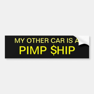 Mijn andere auto is een PIMP $HIP Bumpersticker