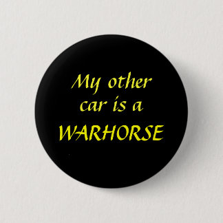 Mijn andere auto is een WARHORSE Ronde Button 5,7 Cm