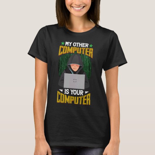 Mijn andere computer is uw computerprogrammahack t-shirt (Voorkant)