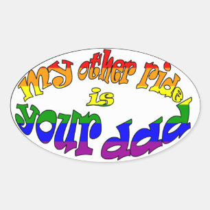 Mijn andere ride is je vader. ovale sticker