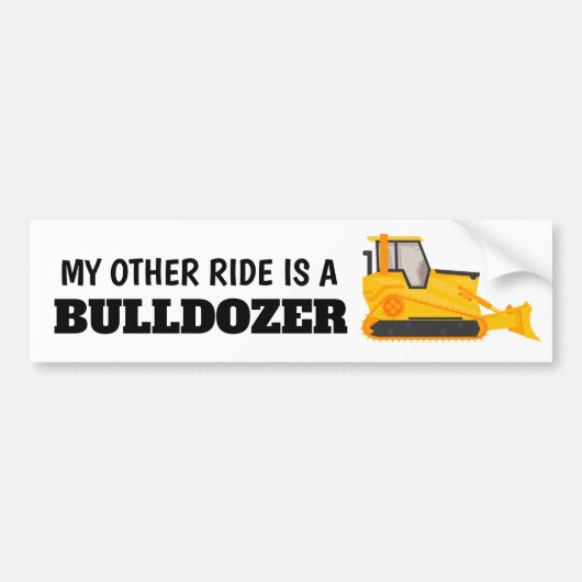 Mijn andere rit is een bulldozer bumpersticker (Voorkant)