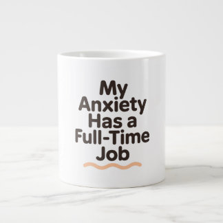 Mijn Angst Heeft Een Baan Voor Vollledige Werkweek Extra Grote Beker