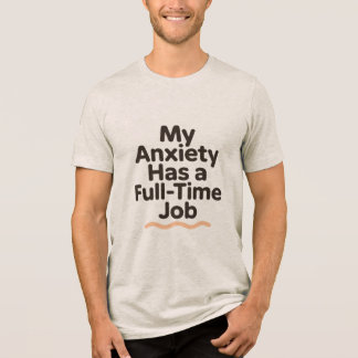 Mijn Angst Heeft Een Fulltime Baan Funny Mentale G Tri-Blend Shirt