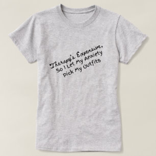 Mijn angst kiest mijn outfits t-shirt