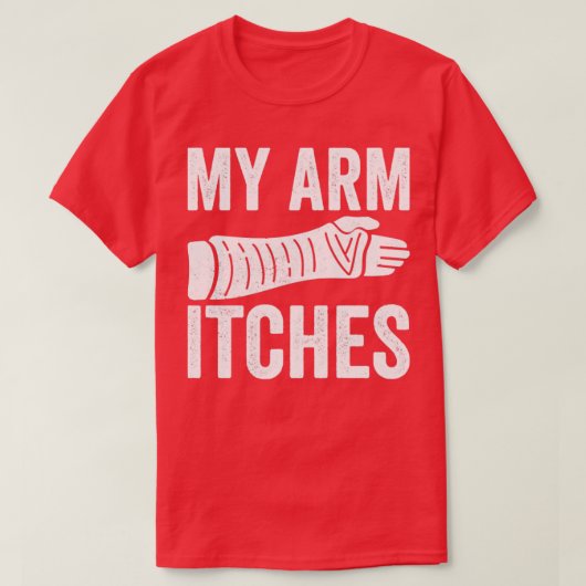 Mijn Arm Itches broken Arm T-shirt (Design voorkant)