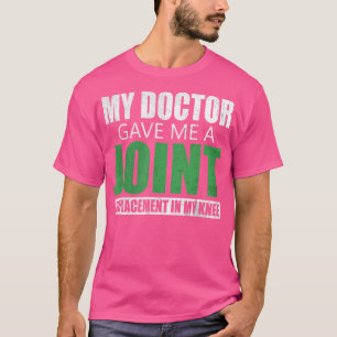 Mijn arts gaf me een gewricht - grappige knieverva t-shirt