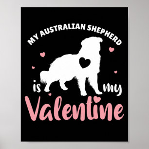 Mijn Australian Shepherd is mijn Valentijn Cute Do Poster