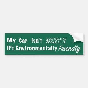 Mijn auto is niet vies, het is milieuvriendelijk bumpersticker